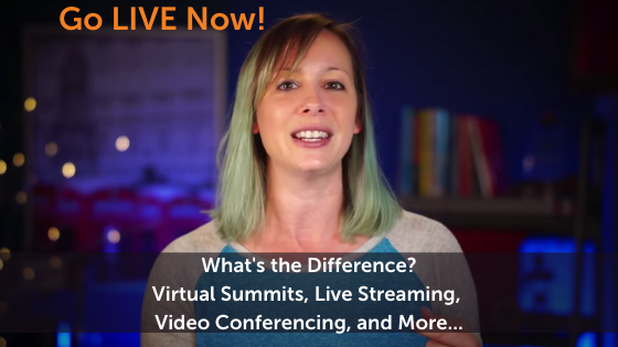 What’s the Difference? Virtual Summits, Live Streaming, Video Conferencing, and More…