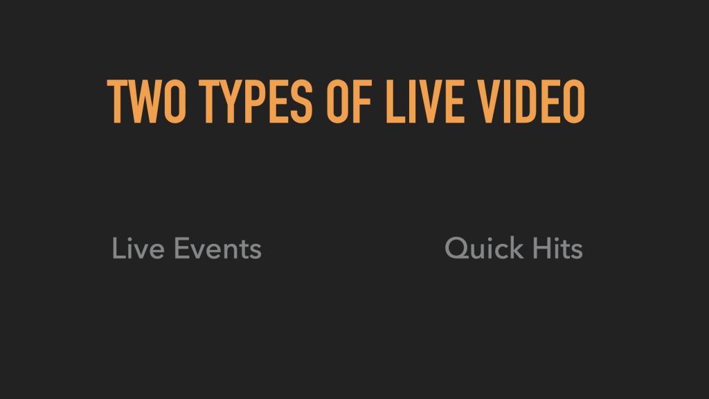 two types of live video