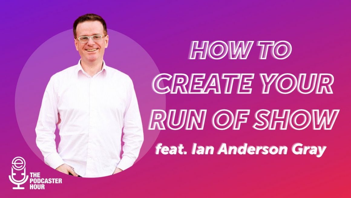 How to Create a Successful Run of Show for Your Podcast