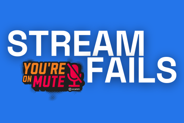 Stream Fails: The Mistakes You WILL Make When You Start Streaming