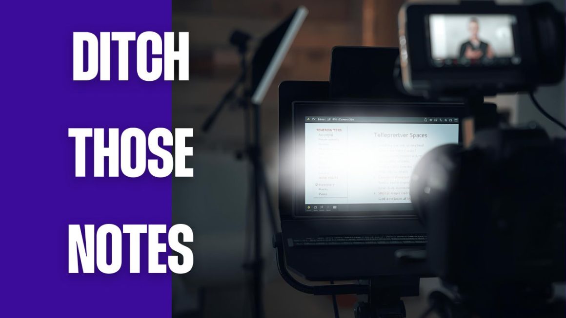 Ditch the Teleprompter: Tips for Real Connection!